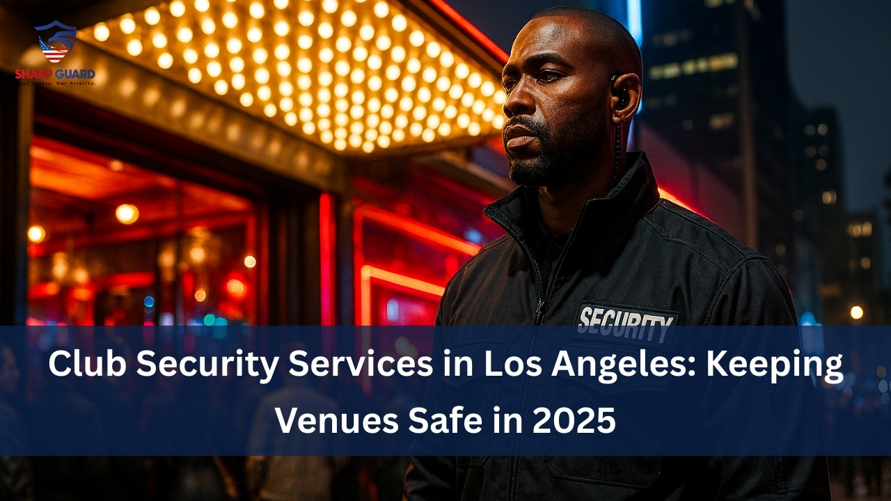 Club Security Services in Los Angeles 2025
