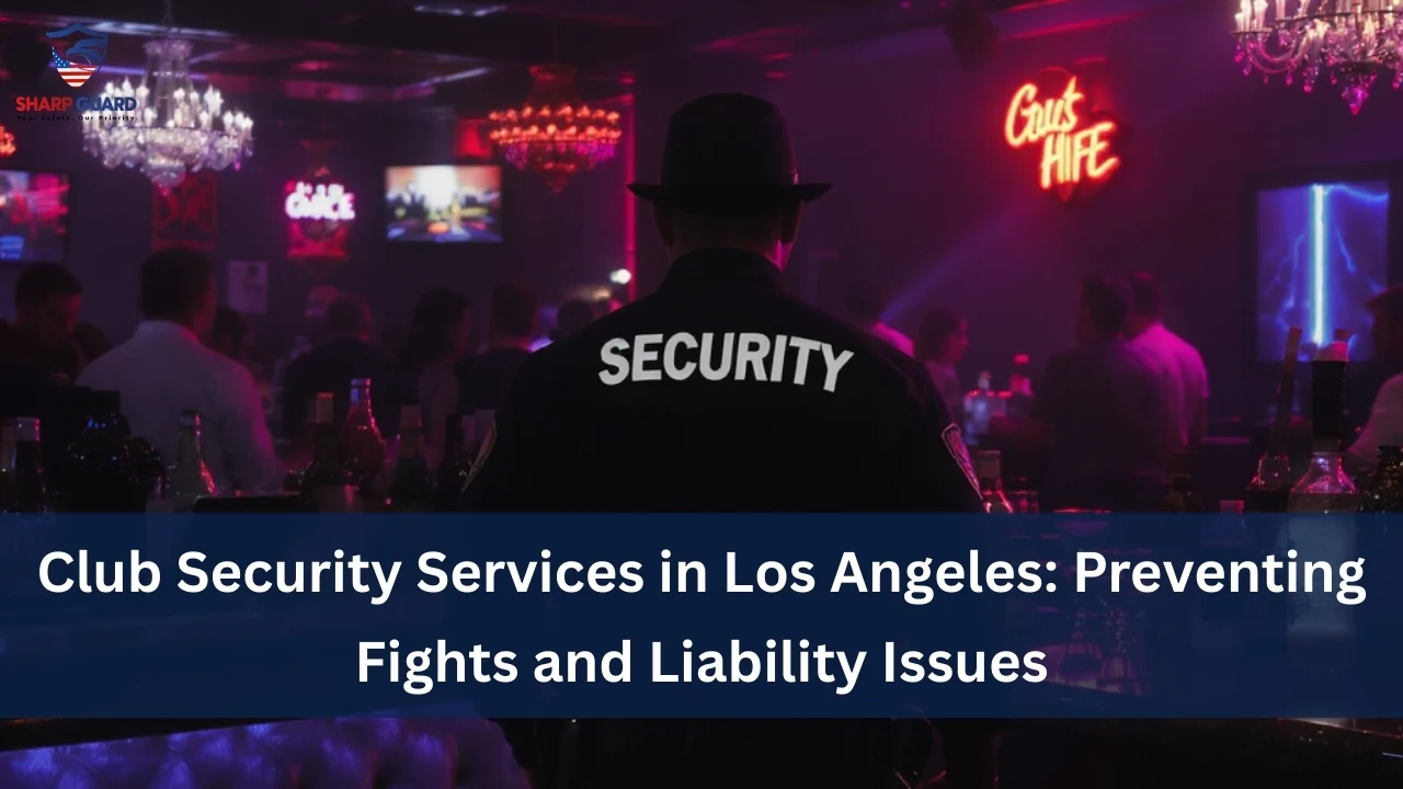 Club Security Services in Los Angeles: Preventing Fights and Liability Issues